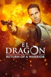 El Dragón: Return of a Warrior