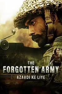 The Forgotten Army – Azaadi ke liye