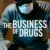 The Business of Drugs
