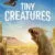 Tiny Creatures