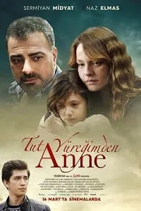 Tut Yüreğimden Anne