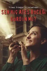 Sen Hiç Ateş Böceği Gördün mü?