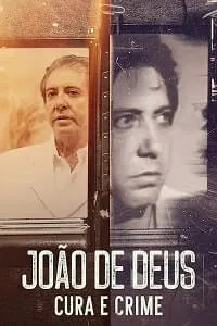 João de Deus: Cura e Crime