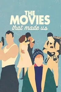 The Movies That Made Us