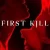 First Kill