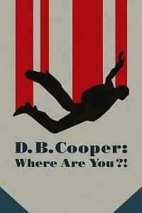 D.B. Cooper: Where Are You?!