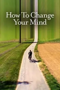 How to Change Your Mind