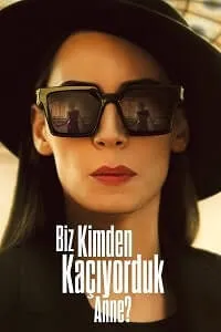 Biz Kimden Kaçıyorduk Anne?
