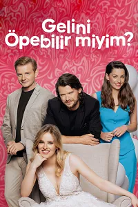 Gelini Öpebilir miyim?