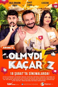 Olmadı Kaçarız