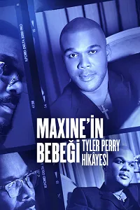 Maxine’in Bebeği: Tyler Perry Hikayesi