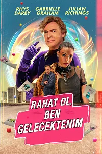 Rahatla Ben Gelecekten Geliyorum