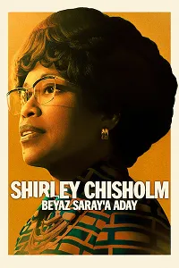 Shirley Chisholm: Beyaz Saray’a Aday