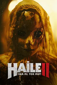 Haile 2: Var mı, Yok mu?