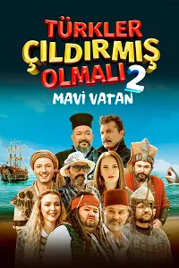 Türkler Çıldırmış Olmalı 2: Mavi Vatan