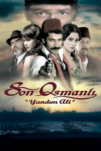 Son Osmanlı: Yandım Ali