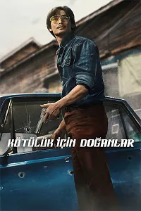 Kötülük İçin Doğanlar