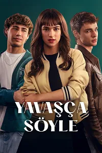 Yavaşça Söyle