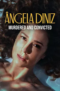 Ângela Diniz: Murdered and Convicted